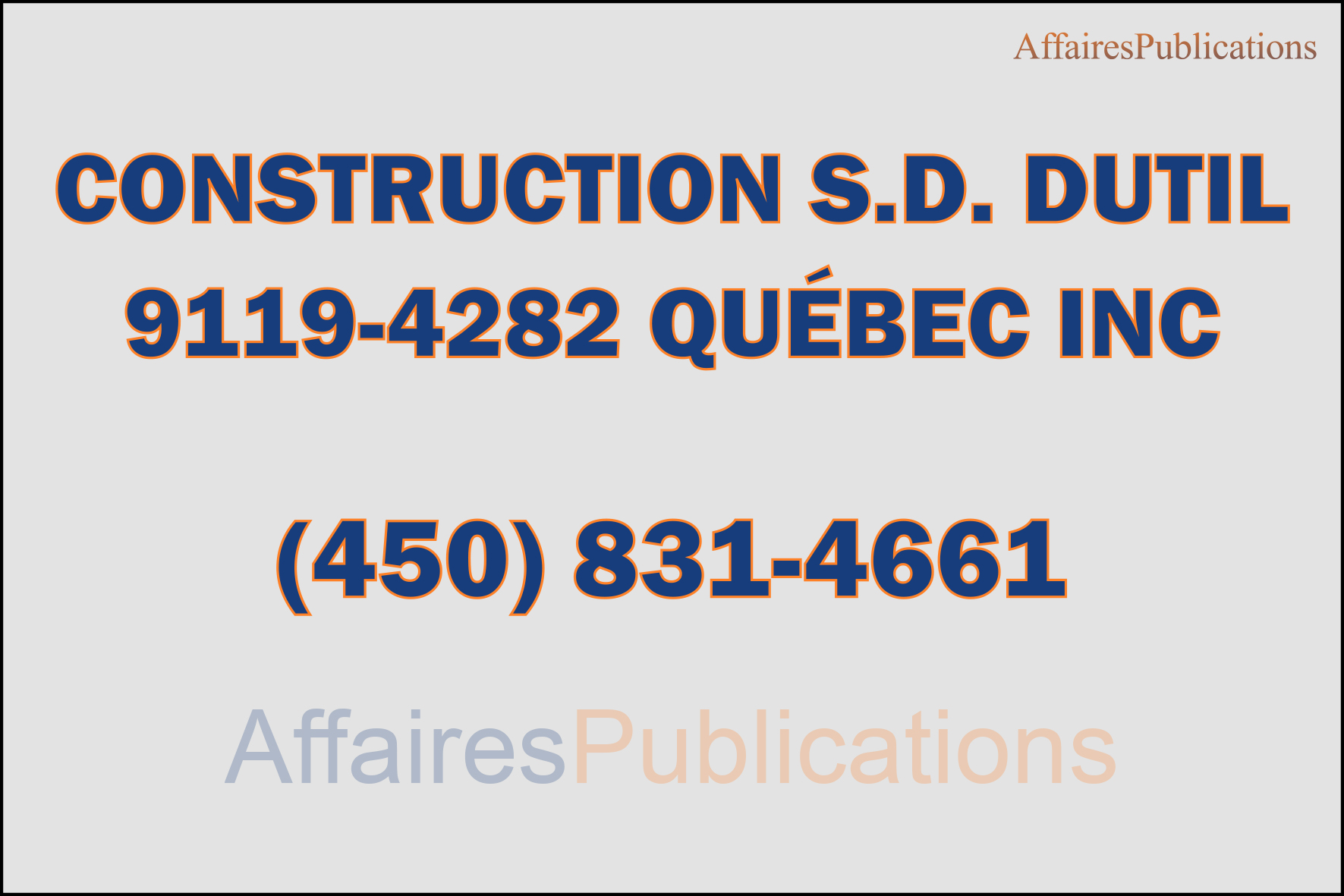CONSTRUCTION S.D. DUTIL  9119-4282 QUÉBEC INC