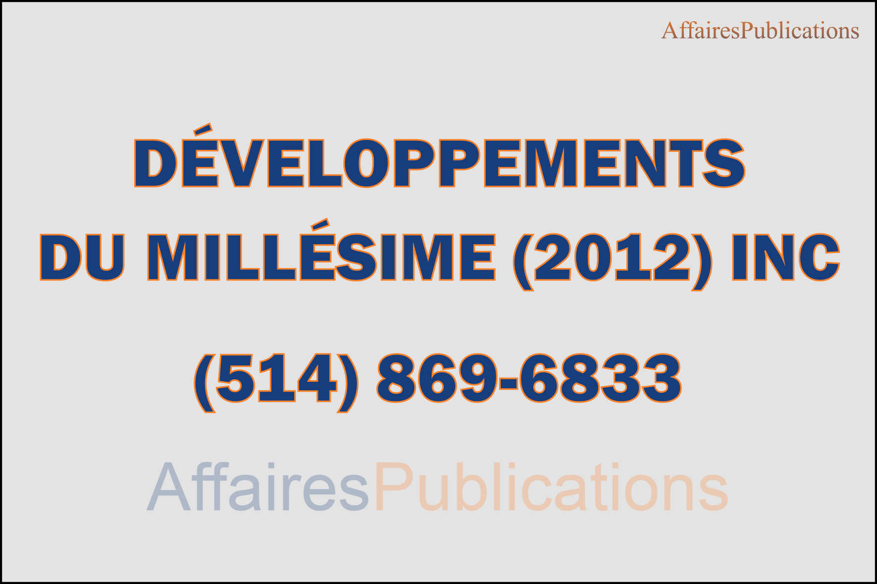 DÉVELOPPEMENTS DU MILLÉSIME (2012) INC