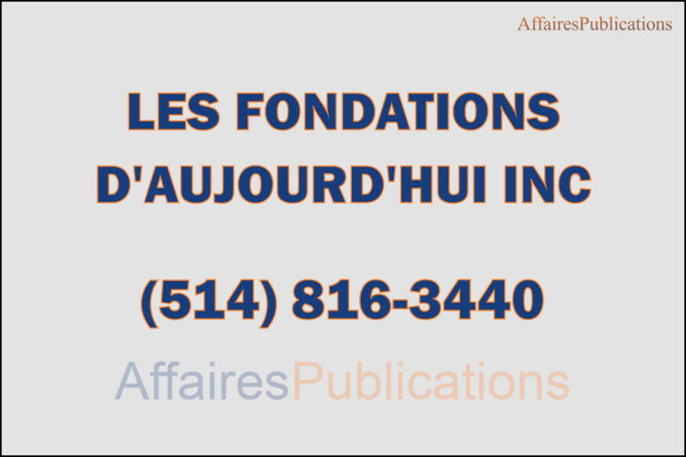 LES FONDATIONS<br/>D&rsquo;AUJOURD&rsquo;HUI INC