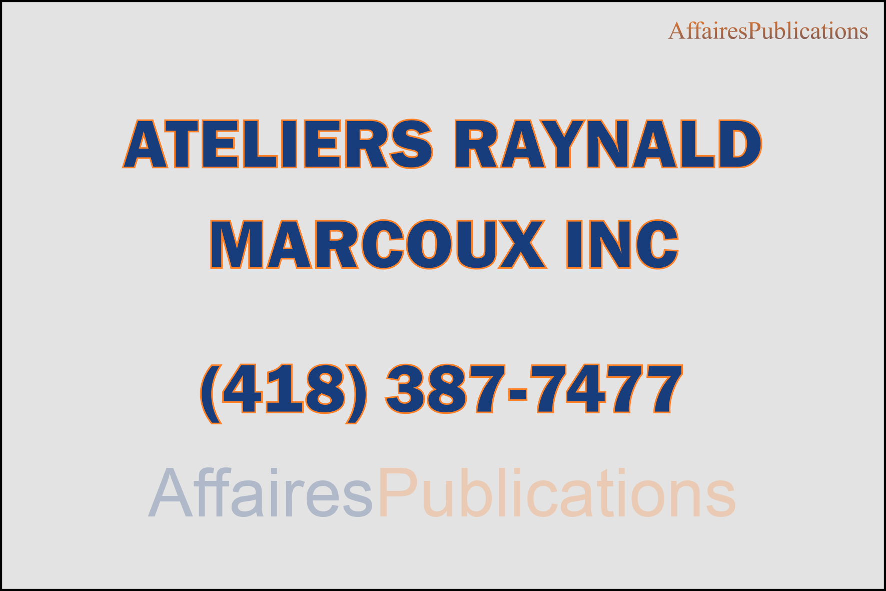 ATELIERS RAYNALD MARCOUX INC