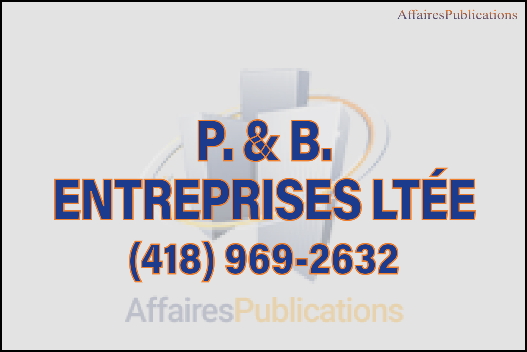 P. & B. ENTREPRISES LTÉE