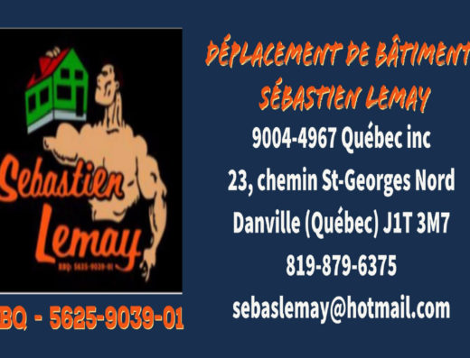DÉPLACEMENT DE BÂTIMENTS SÉBASTIEN LEMAY 9004-4967 QUÉBEC INC